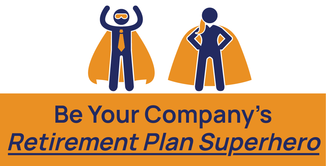 Retirement Plan Superhero Be Your Companys Retirement Plan Superhero Be Your Company' s